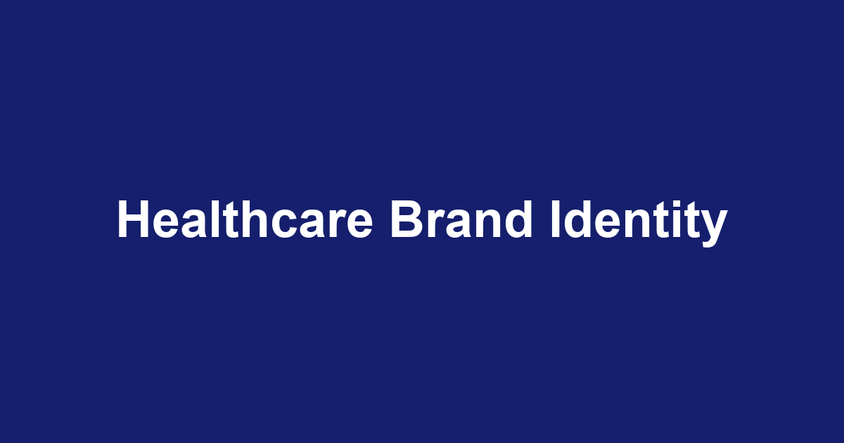 Healthcare Brand Identity: Why Design Is a Trust Signal, Not Decoration